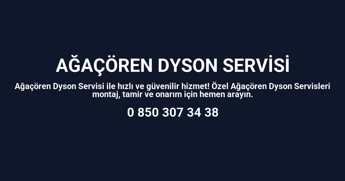 Ağaçören Dyson Servisi